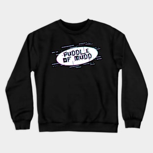 Ellipse Glitch - Puddle of mudd Crewneck Sweatshirt